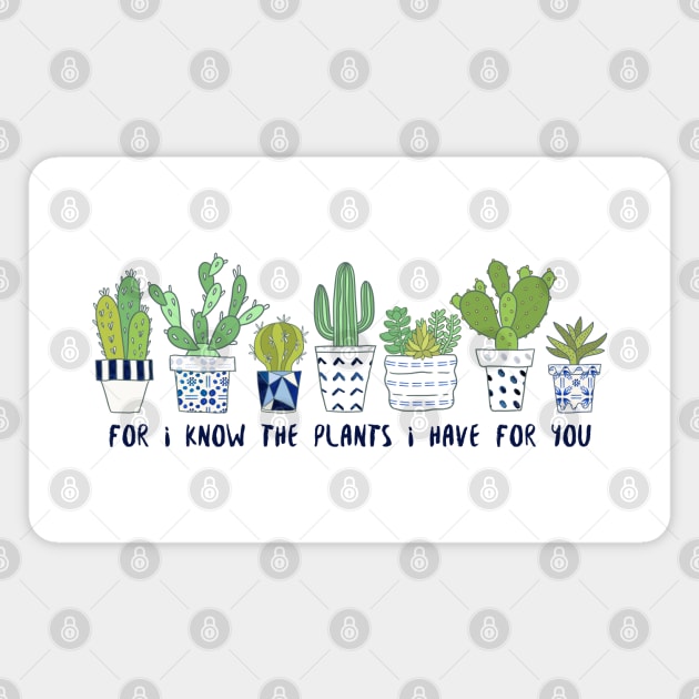 For I know the plants I have for you Magnet by Move Mtns